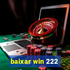 baixar win 222